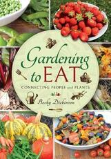 Libro in inglese Gardening to Eat: With a Passion for Connecting People and Plants Becky Dickinson