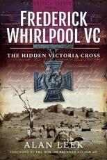 Libro in inglese Frederick Whirlpool VC: The Hidden Victoria Cross Leek, Alan