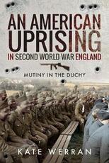Libro in inglese An American Uprising in Second World War England: Mutiny in the Duchy Kate Werran