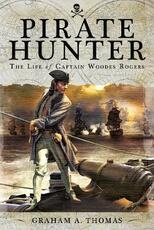 Libro in inglese Pirate Hunter: The Life of Captain Woodes Rogers Thomas, Graham A