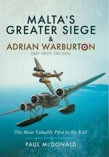 Libro in inglese Malta's Greater Siege: & Adrian Warburton DSO* DFC** DFC (USA) Paul McDonald