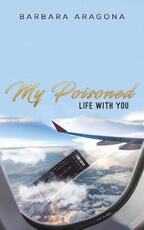 Libro in inglese My Poisoned Life with You Barbara Aragona