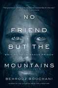 Libro in inglese No Friend but the Mountains: The True Story of an Illegally Imprisoned Refugee Behrouz Boochani