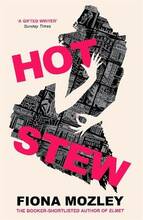 Libro in inglese Hot Stew: the new novel from the Booker-shortlisted author of Elmet Fiona Mozley