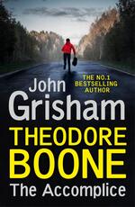 Libro in inglese Theodore Boone: The Accomplice: Theodore Boone 7 John Grisham