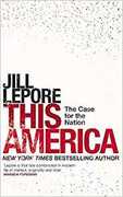 Libro in inglese This America: The Case for the Nation Jill Lepore