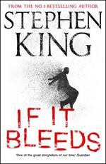 Libro in inglese If It Bleeds: a stand-alone sequel to the No. 1 bestseller The Outsider, plus three irresistible novellas Stephen King