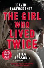 Libro in inglese The Girl Who Lived Twice: A Thrilling New Dragon Tattoo Story David Lagercrantz