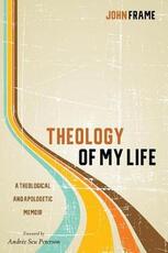 Libro in inglese Theology of My Life John Frame