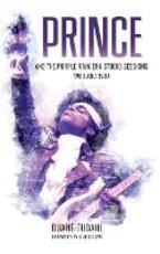 Libro in inglese Prince and the Purple Rain Era Studio Sessions: 1983 and 1984 Duane Tudahl