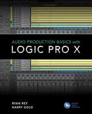 Libro in inglese Audio Production Basics with Logic Pro X Harry Gold Ryan Rey