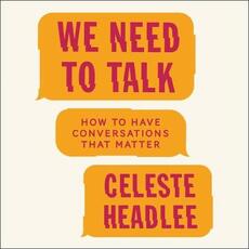 Libro in inglese We Need to Talk: How to Have Conversations That Matter