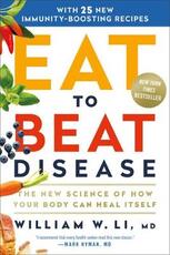 Libro in inglese Eat to Beat Disease: The New Science of How Your Body Can Heal Itself William W Li
