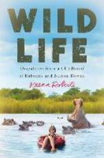 Libro in inglese Wild Life: Dispatches from a Childhood of Baboons and Button-Downs Keena Roberts
