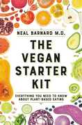 Libro in inglese The Vegan Starter Kit: Everything You Need to Know about Plant-Based Eating Neal D Barnard