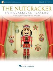 Libro in inglese The Nutcracker for Classical Cello Players: 10 Selections from the Ballet with Recorded Piano Accompaniments Online: Cello with Piano Reduction