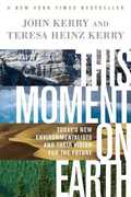 Libro in inglese This Moment on Earth: Today's New Environmentalists and Their Vision for the Future John Kerry Teresa Heinz Kerry
