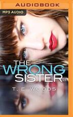 Libro in inglese The Wrong Sister T. E. Woods