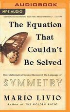 Libro in inglese The Equation That Couldn't be Solved: How Mathematical Genius Discovered the Language of Symmetry Mario Livio