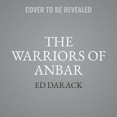 Libro in inglese The Warriors of Anbar: The Marines Who Crushed Al Qaeda--The Greatest Untold Story of the Iraq War Ed Darack