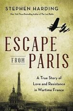 Libro in inglese Escape from Paris: Aviators, Spies and Star-Crossed Lovers in Wartime France Stephen Harding
