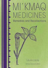 Libro in inglese Mi'kmaq Medicines (2nd Edition): Remedies and Recollections Laurie Lacey
