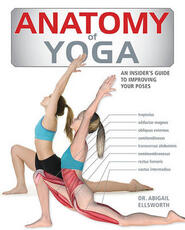 Libro in inglese Anatomy of Yoga: An Instructor's Inside Guide to Improving Your Poses Abigail Ellsworth
