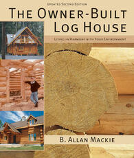 Libro in inglese Owner-built Log House: Living in Harmony With Your Environment B. Allan Mackie