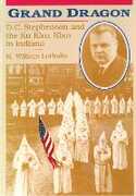 Libro in inglese Grand Dragon: D.C.Stephenson and the Ku Klux Klan in Indiana M.William Lutholtz
