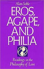 Libro in inglese Eros, Agape, and Philia: Readings in the Philosophy of Love Alan Soble Alan Soble