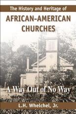 Libro in inglese The History and Heritage of African American Churches: A Way Out of No Way L H Whelchel