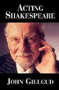 Libro in inglese Acting Shakespeare John Gielgud
