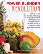 Libro in inglese Power Blender Revolution: More Than 300 Healthy and Amazing Recipes That Unlock the Full Potential of Your Vitamix, Blendtec, Ninja, or Other High-Speed, High-Power Blender Vanessa Simkins