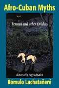 Libro in inglese Afro-Cuban Myths: Yemaya and Other Orishas Romulo Lachatanere