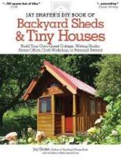 Libro in inglese Jay Shafer's DIY Book of Backyard Sheds & Tiny Houses Jay Shafer