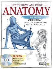 Libro in inglese How to Draw and Paint Anatomy, All New 2nd Edition: Creating Lifelike Humans and Realistic Animals Editors of Imaginefx Magazine