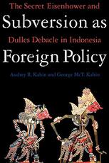 Libro in inglese Subversion as Foreign Policy: Secret Eisenhower and Dulles Debacle in Indonesia Audrey Kahin George McTurnan Kahin