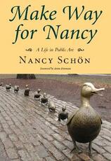 Libro in inglese Make Way for Nancy: A Life in Public Art Nancy Schoen