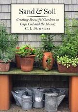 Libro in inglese Sand & Soil: Creating Beautiful Gardens on Cape Cod and the Islands C. L. Fornari