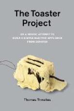 Libro in inglese The Toaster Project: Or a Heroic Attempt to Build a Simple Electric Appliance from Scratch Thomas Thwaites