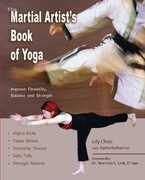 Libro in inglese The Martial Artist's Book of Yoga: Improve Flexibility, Balance and Strength for Higher Kicks, Faster Strikes, Smoother Throws, Safer F Lily Chou