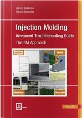 Libro in inglese Injection Molding Advanced Troubleshooting Guide: The 4M Approach Randy Kerkstra Steve Brammer