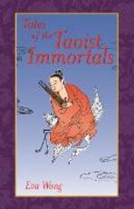 Libro in inglese Tales of the Taoist Immortals Eva Wong