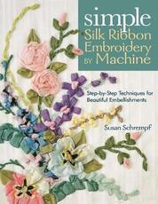Libro in inglese Simple Silk Ribbon Embroidery by Machine Susan Schrempf