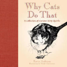 Libro in inglese Why Cats Do That: A Collection of Curious Kitty Quirks Karen Anderson