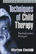 Libro in inglese Techniques of Child Therapy, Second Edition: Psychodynamic Strategies Morton Chethik