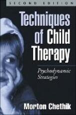 Libro in inglese Techniques of Child Therapy: Psychodynamic Strategies Morton Chethik