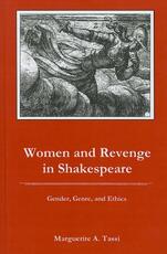 Libro in inglese Women and Revenge in Shakespeare: Gender, Genre, and Ethics Marguerite A. Tassi