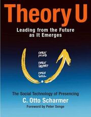 Libro in inglese Theory U: Learning from the Future as It Emerges C. Otto Scharmer
