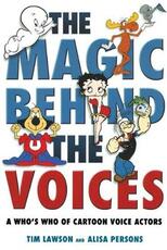 Libro in inglese The Magic Behind the Voices: A Who's Who of Cartoon Voice Actors Tim Lawson Alisa Persons